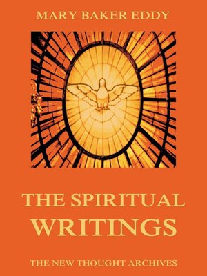 cover image of The Spiritual Writings of Mary Baker Eddy